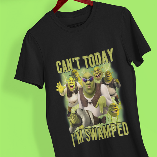 Ogre Can't Today I'm Swamped T Shirt