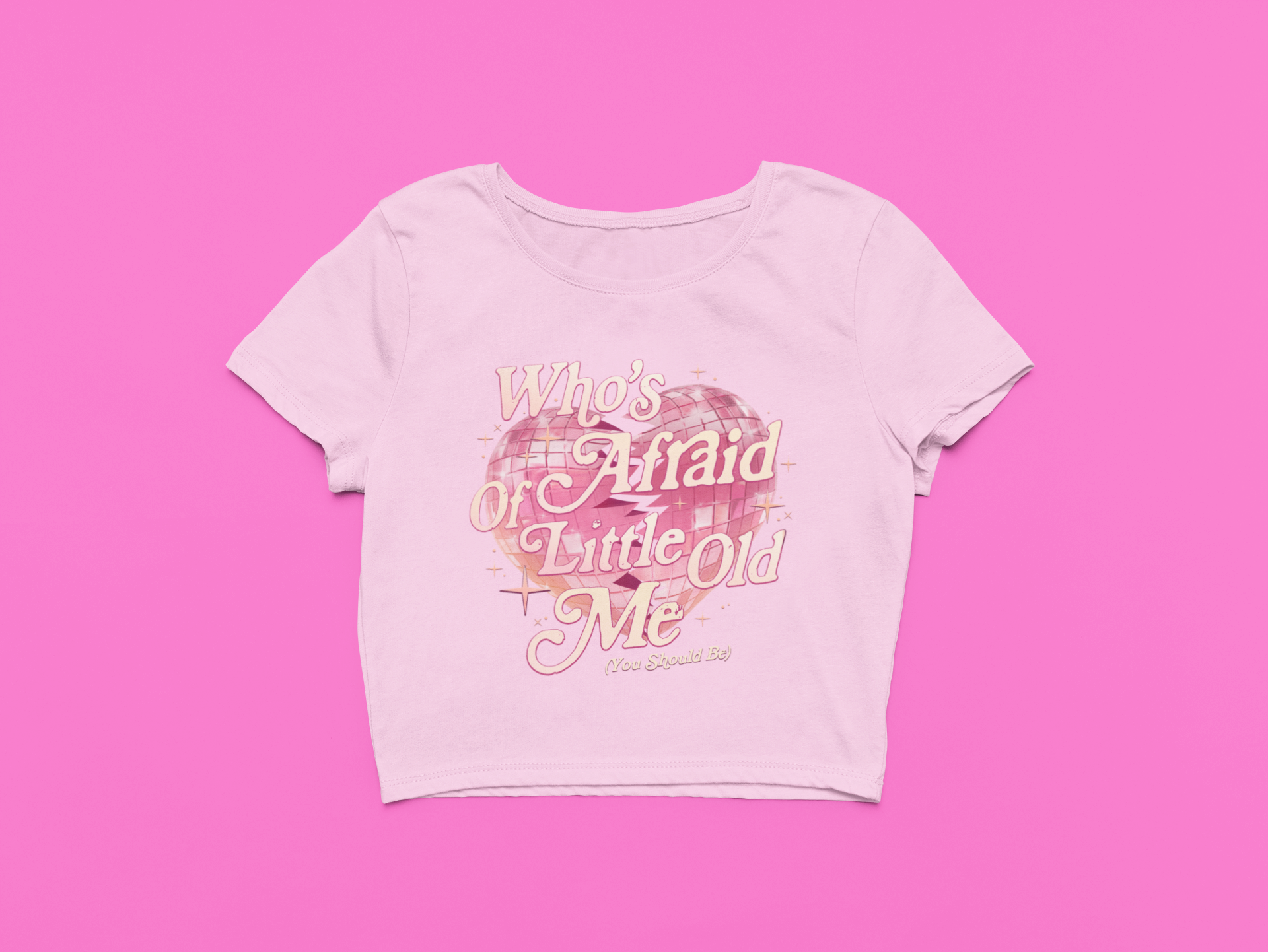 Who's Afraid of Little Old Me Crop Top